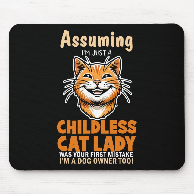 Childless Cat Lady Dog Owner First Mistake  Mouse Pad (Front)