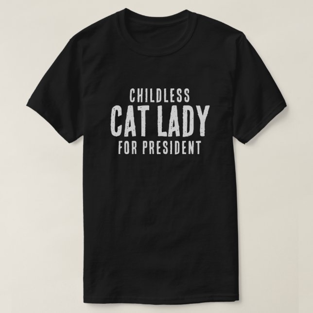 Childless  Cat Lady for Pesident Kamala Harris T-Shirt (Design Front)