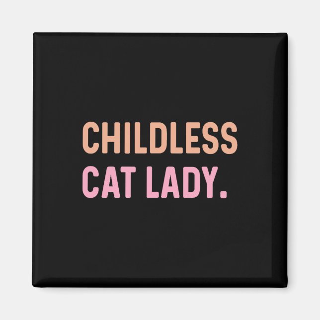Childless Cat Lady - Funny Cute  Magnet (Front)