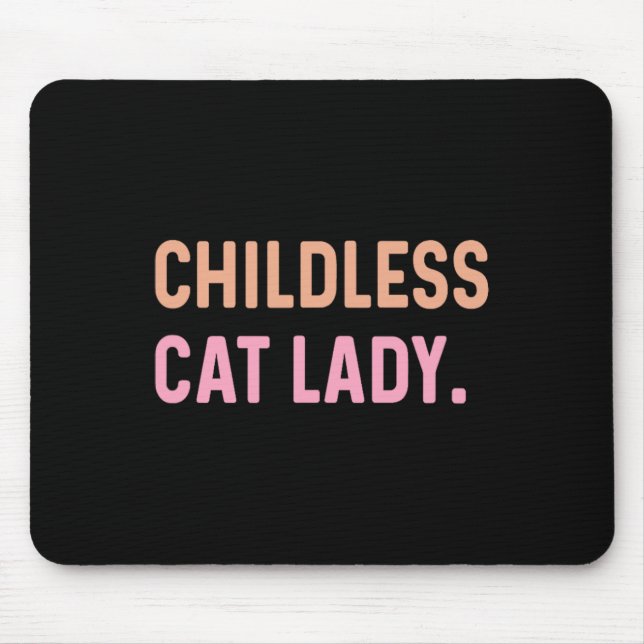 Childless Cat Lady - Funny Cute  Mouse Pad (Front)
