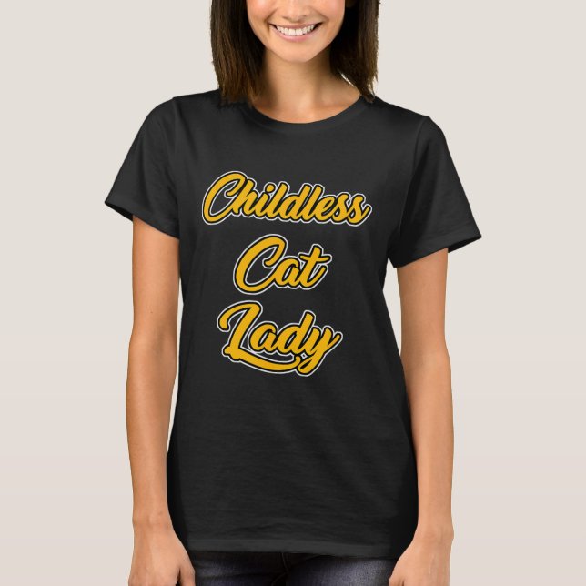 Childless Cat Lady Funny Design  T-Shirt (Front)