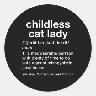 Childless Cat Lady Funny Dictionary Definition  Classic Round Sticker
