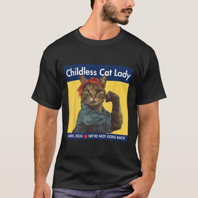 Childless Cat Lady Harris 2024 We're Not Going Bac T-Shirt (Front)