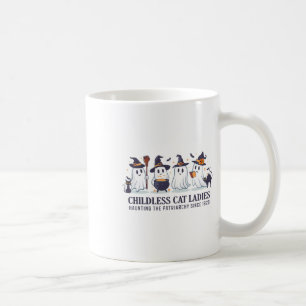 Childless Cat Lady Haunting The Patriarchy Since 1 Coffee Mug