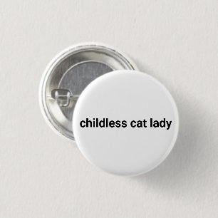 Childless cat lady Minimalist funny black white 3 Cm Round Badge
