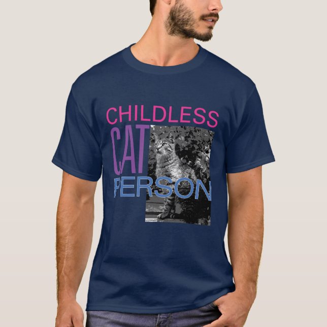 childless cat person tee! T-Shirt (Front)