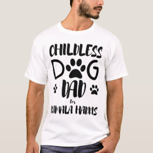 Childless Dog Dad For Kamala Harris 2024 Funny Dog T-Shirt