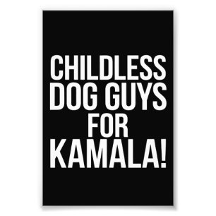 Childless Dog Guys for Kamala 2024 Vote Harris Photo Print