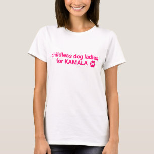 Childless dog ladies for Kamala cute pink dog paw T-Shirt