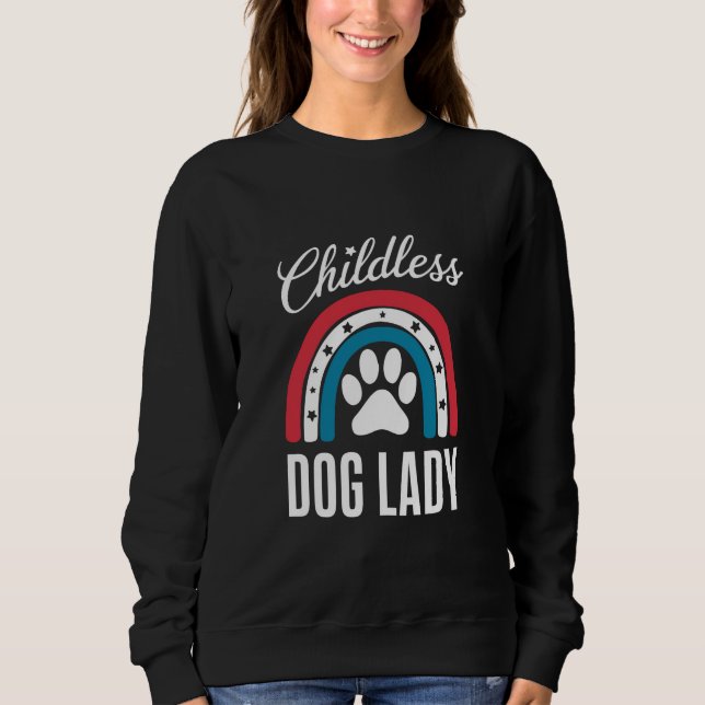Childless Dog Lady Election Vote 2024 Rainbow USA Sweatshirt (Front)