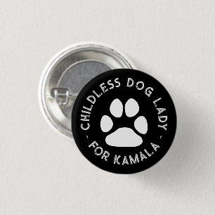 Childless dog Lady for kamala funny white dog paw 3 Cm Round Badge