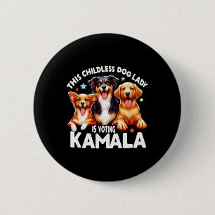 Childless Dog Lady Is Voting Kamala Dog Lady Dog L 6 Cm Round Badge