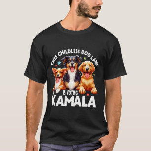 Childless Dog Lady Is Voting Kamala Dog Lady Dog L T-Shirt