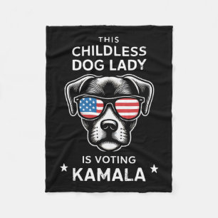 Childless Dog Lady Is Voting Kamala Harris 2024 Fleece Blanket