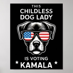Childless Dog Lady Is Voting Kamala Harris 2024  Poster