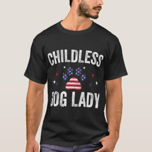 Childless Dog Lady Proud Dog Mom USA Flag T-Shirt