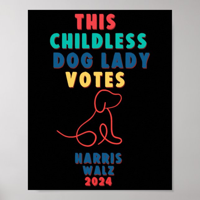 Childless Dog Lady Votes Kamala - Harris Walz 1  Poster (Front)