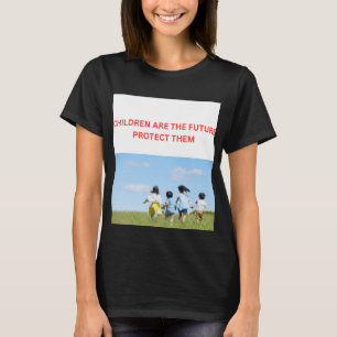 CHILDREN ARE THE FUTURE PROTECT THEM T-Shirt
