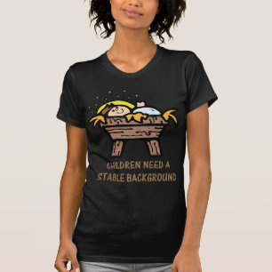 children need stable background T-Shirt