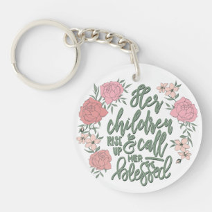 Children Rise Up & Call Her Blessed Proverbs 31:28 Key Ring