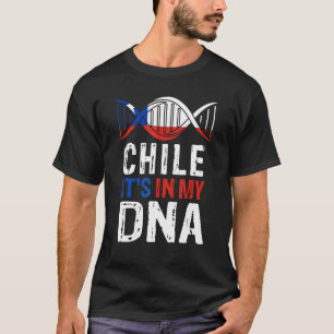 Chile It s In My DNA Proud Chilean Chile Flag T-Shirt