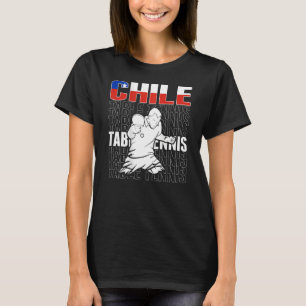 Chile Table Tennis Support Chilean Ping Pong Tea T-Shirt