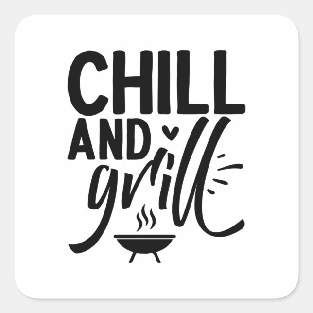 Chill and Grill Square Sticker (Front)