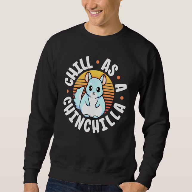 Chill As A Chinchilla Retro Sunset Chin Chillin Ch Sweatshirt (Front)