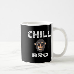 Chill Bro - Funny Monkey With Cool Slogan Gift  Coffee Mug