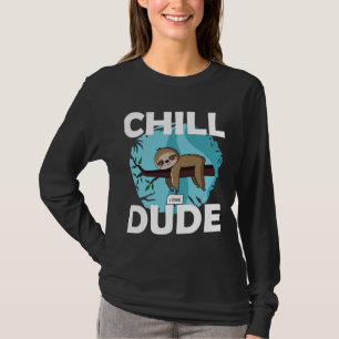 Chill Dude Sloth T-Shirt