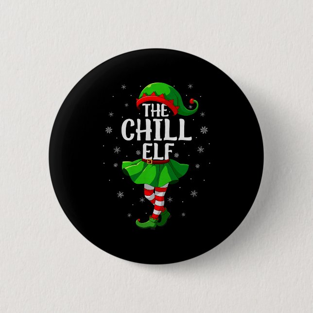 Chill Elf Christmas Girls Women Elf Squad Xmas Fam 6 Cm Round Badge (Front)