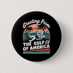Chill Greeting From The Gulf Of Usa America Patrio 6 Cm Round Badge