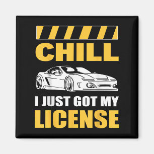 Chill I Just Got My License New Driver First Time  Magnet