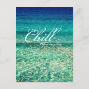 Chill. Life's too short Postcard