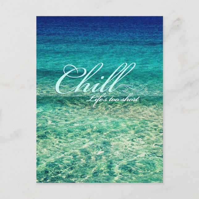 Chill. Life's too short Postcard (Front)