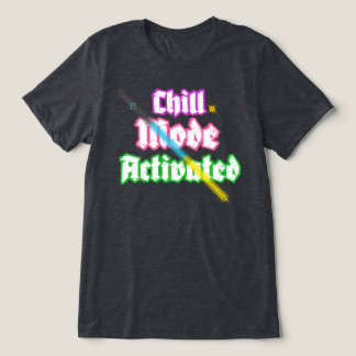 Chill mode activated regular new fashion T-shirt Tri-Blend Shirt