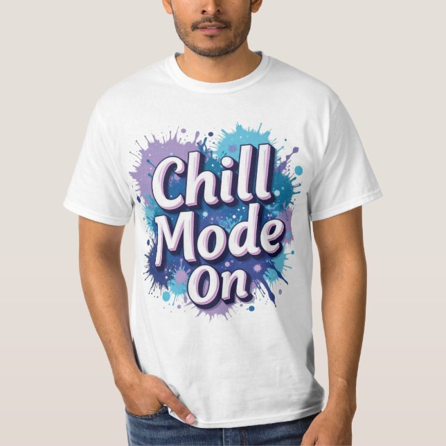 Chill Mode On – Funny Relatable Humour T-Shirt (Front)