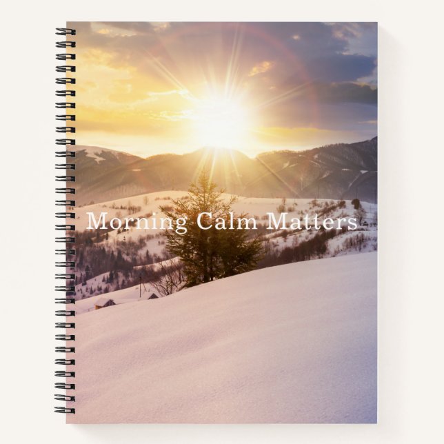 Chill Mornings Bright Beginnings Winter Zen  Notebook (Front)