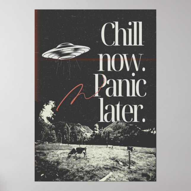 Chill now. Panic later. Anti Motivation Poster (Front)