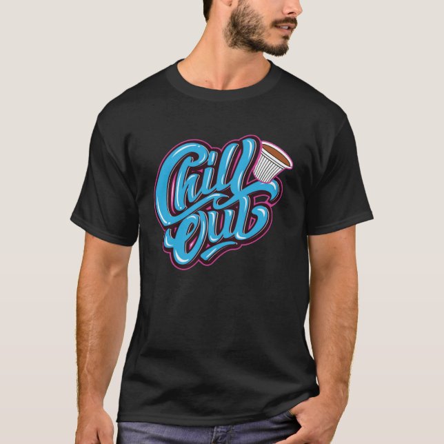 Chill Out  Coladita Miami Hialeah Represent The 30 T-Shirt (Front)