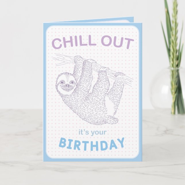 Chill out it's your Birthday Card (Front)