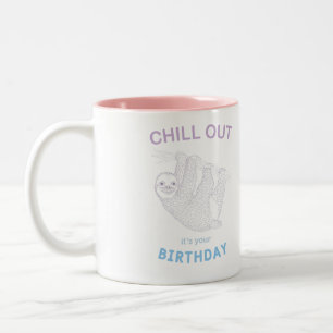 Chill out it's your Birthday Two-Tone Coffee Mug