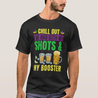 Chill Out Ive Had Both My Shots And Booster Funny T-Shirt