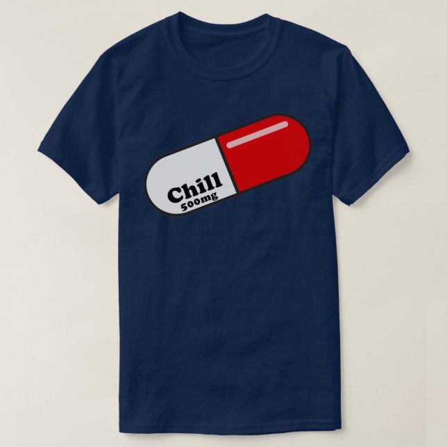 Chill Pill 500mg Neurotransmitter Mental Health Ps T-Shirt (Design Front)