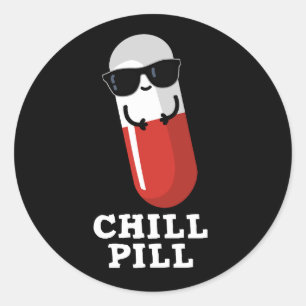 Chill Pill Cool Medicine Pun Dark BG Classic Round Sticker
