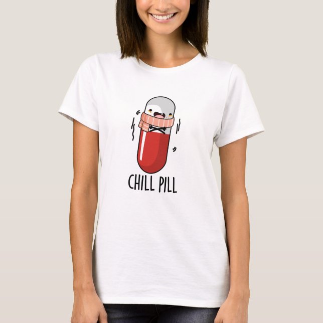 Chill Pill Funny Freezing Medicine Pun  T-Shirt (Front)