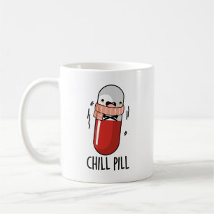 Chill Pill Funny Medicine Pun  Coffee Mug