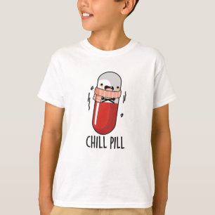 Chill Pill Funny Medicine Pun  T-Shirt