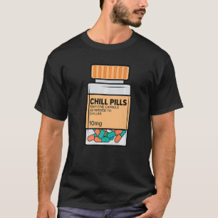 Chill Pills Medical Relax Nursing Medicine  Nurse T-Shirt
