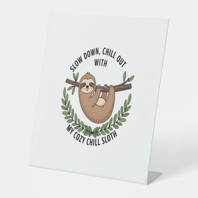 Chill Sloth, USA Animal Pedestal Sign (Front)